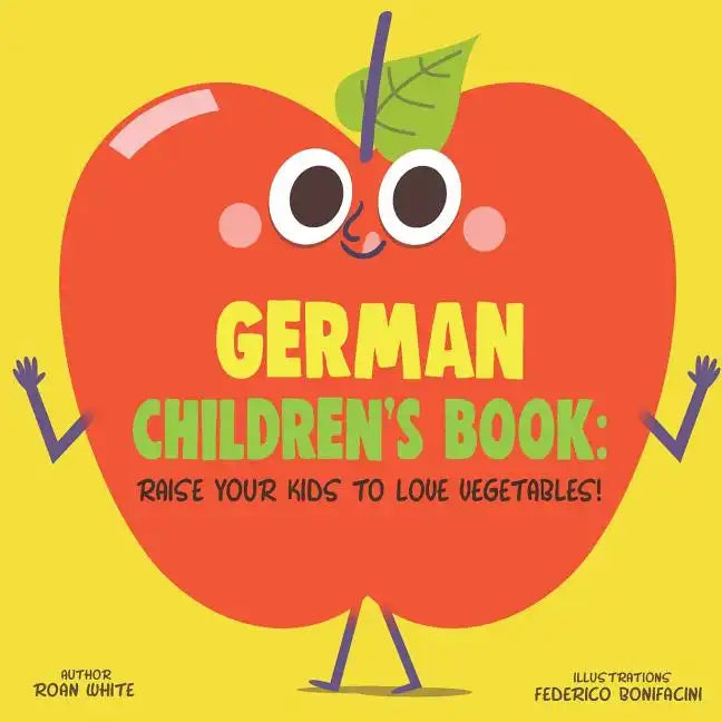 German Children's Book: Raise Your Kids to Love Vegetables! - Paperback