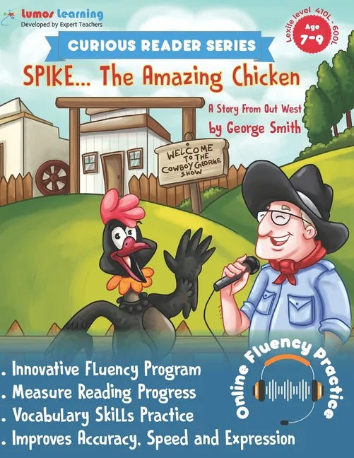 Curious Reader Series: Spike, The Amazing Chicken: Includes Online Oral Reading Fluency Practice - Paperback