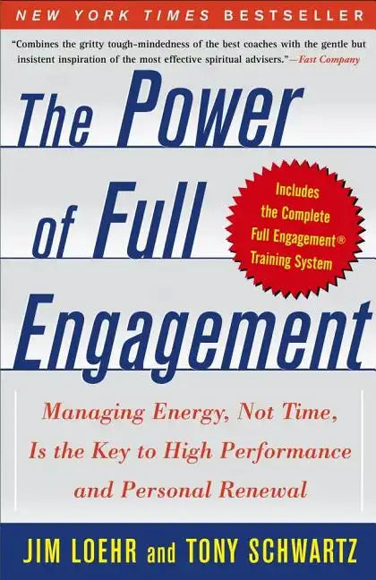 The Power of Full Engagement: Managing Energy, Not Time, Is the Key to High Performance and Personal Renewal - Paperback
