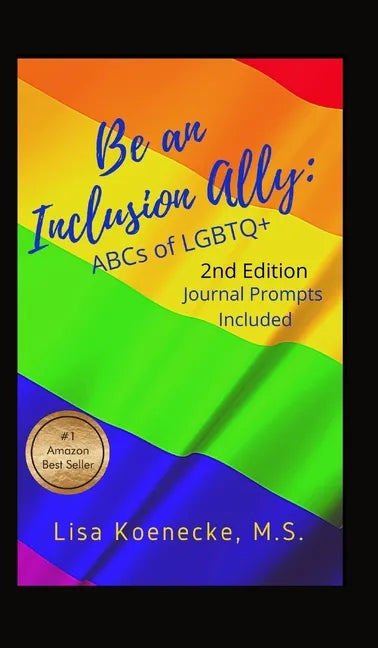Be An Inclusion Ally: ABCs of LGBTQ+ - Hardcover