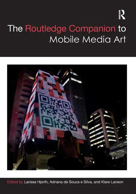 The Routledge Companion to Mobile Media Art - Paperback
