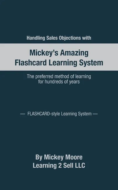 Handling Sales Objections: Using the Flash Card Style Learning System - Paperback