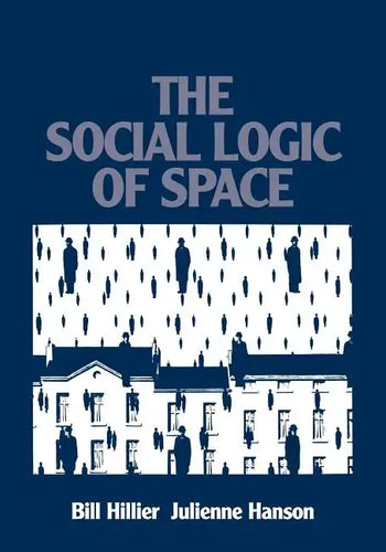 The Social Logic of Space - Paperback