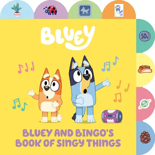 Bluey and Bingo's Book of Singy Things: A Tabbed Board Book - Board Book