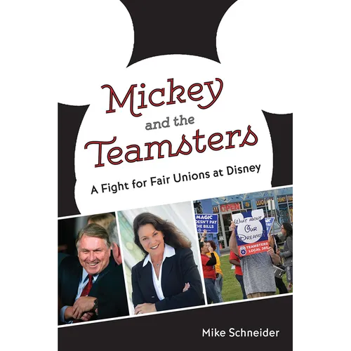 Mickey and the Teamsters: A Fight for Fair Unions at Disney - Paperback