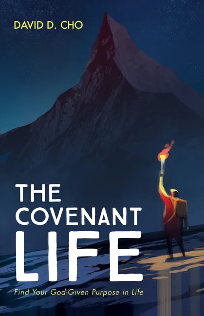 The Covenant Life: Find Your God-Given Purpose in Life - Hardcover