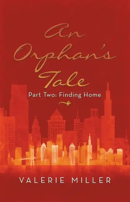An Orphan's Tale: Part Two: Finding Home - Paperback