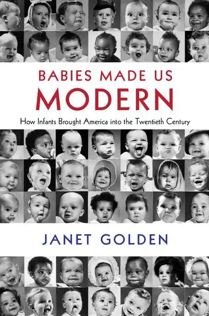 Babies Made Us Modern - Hardcover
