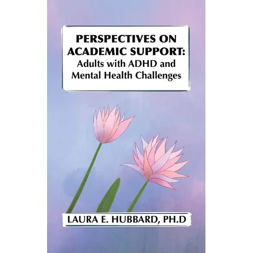 Perspectives on Academic Support: Adult Students with ADHD and Mental Health Challenges - Paperback