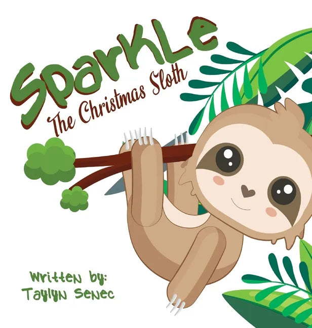 Sparkle the Christmas Sloth - Hardcover