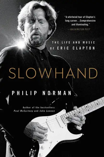 Slowhand: The Life and Music of Eric Clapton - Paperback