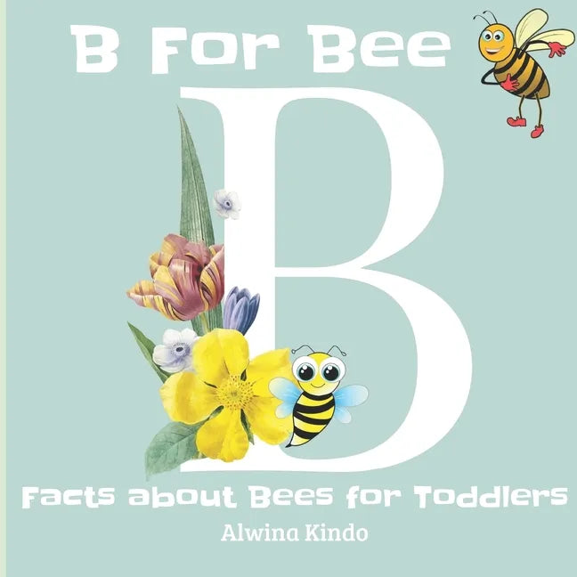B for Bee: Facts about Bee for Toddlers - Paperback