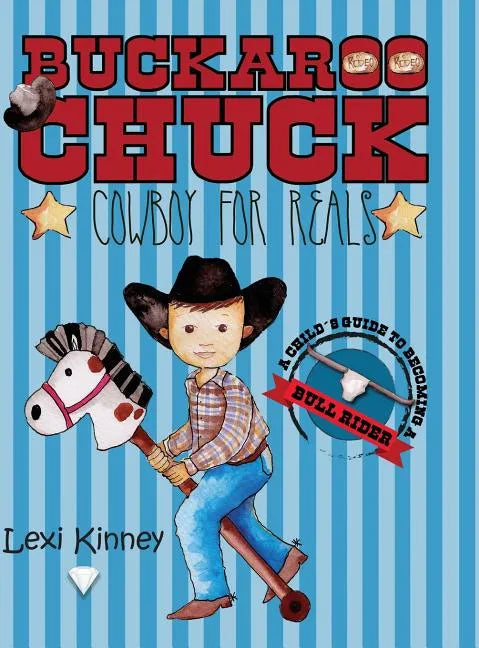 Buckaroo Chuck: Cowboy For Reals - Hardcover