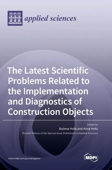 The Latest Scientific Problems Related to the Implementation and Diagnostics of Construction Objects - Hardcover
