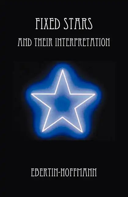 Fixed Stars and Their Interpretation - Paperback