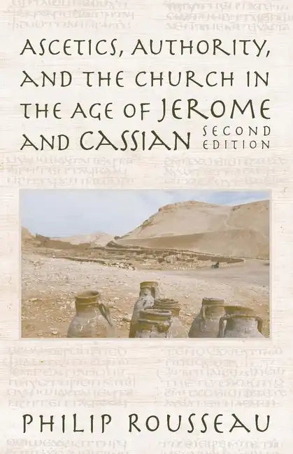 Ascetics, Authority, and the Church in the Age of Jerome and Cassian - Paperback