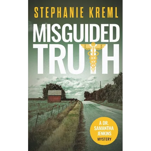 Misguided Truth: A Medical Murder Mystery - Paperback