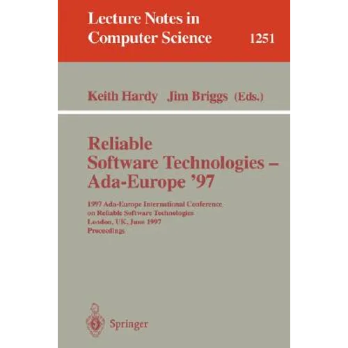 Reliable Software Technologies - Ada-Europe '97: 1997 Ada-Europe International Conference on Reliable Software Technologies, London, Uk, June 2-6, 199 - Paperback