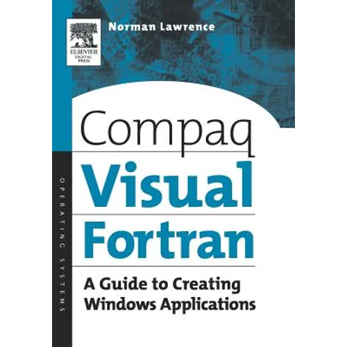 Compaq Visual FORTRAN: A Guide to Creating Windows Applications - Paperback