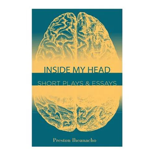 Inside My Head: Short Plays & Essays - Paperback