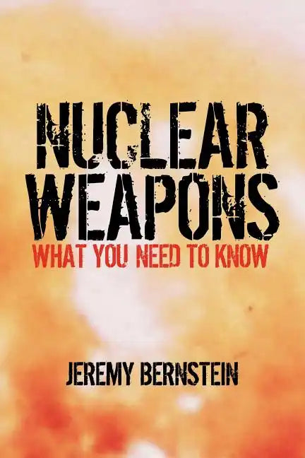 Nuclear Weapons: What You Need to Know - Paperback