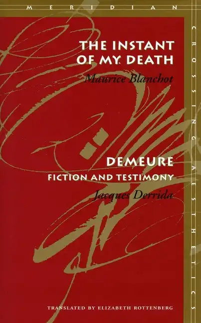 The Instant of My Death /Demeure: Fiction and Testimony - Paperback