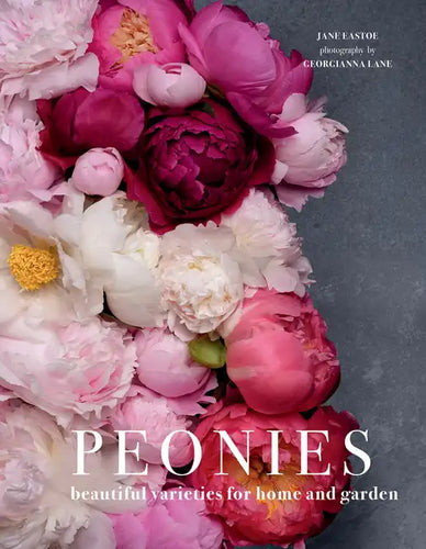 Peonies: Beautiful Varieties for Home & Garden - Hardcover
