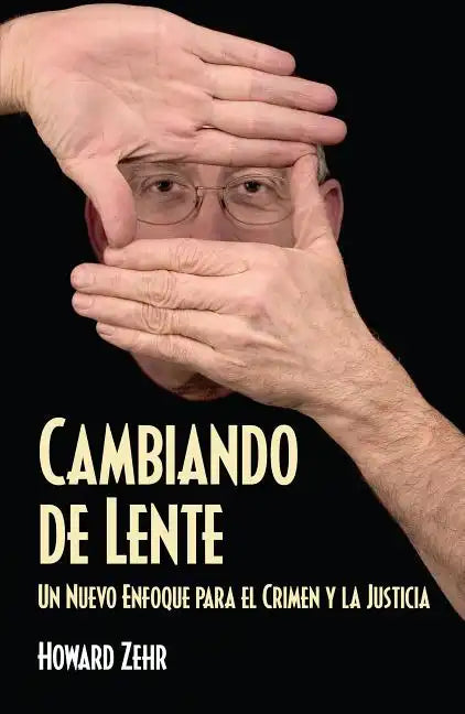 Cambiando de Lente: Un Nuevo Enfoque Para El Crimen Y La Justicia - Paperback