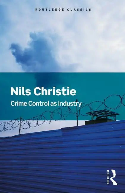 Crime Control as Industry: Towards Gulags, Western Style - Paperback