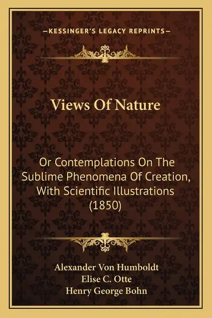 Views of Nature: Or Contemplations on the Sublime Phenomena of Creation, with Scientific Illustrations (1850) - Paperback