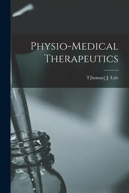Physio-medical Therapeutics - Paperback