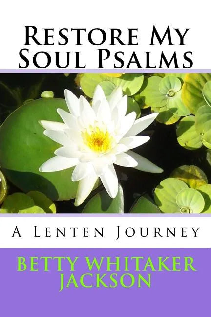 Restore My Soul Psalms: A Lenten Journey - Paperback