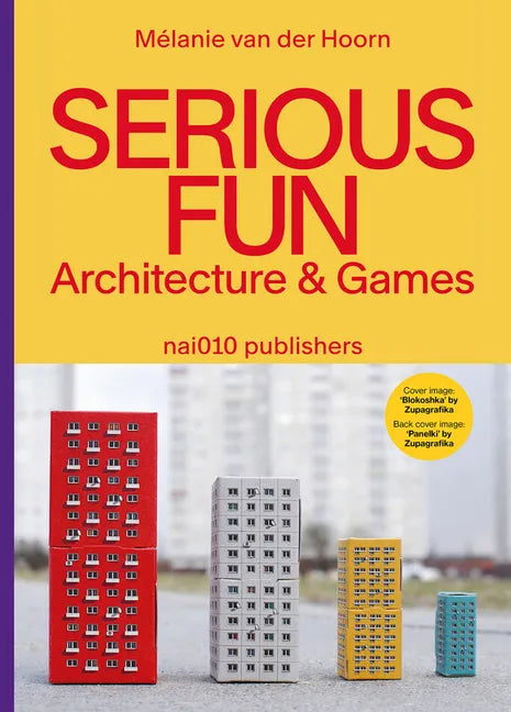 Serious Fun: Architecture & Games - Hardcover