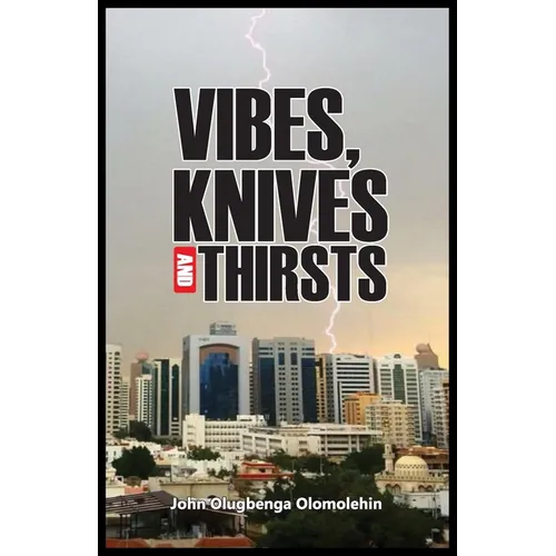 Vibes, Knives and Thirsts - Paperback