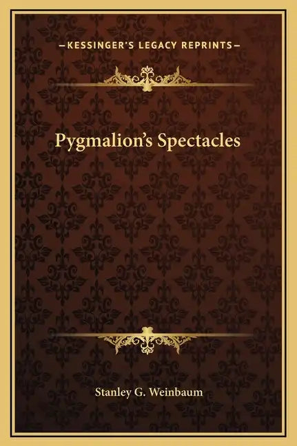 Pygmalion's Spectacles - Hardcover