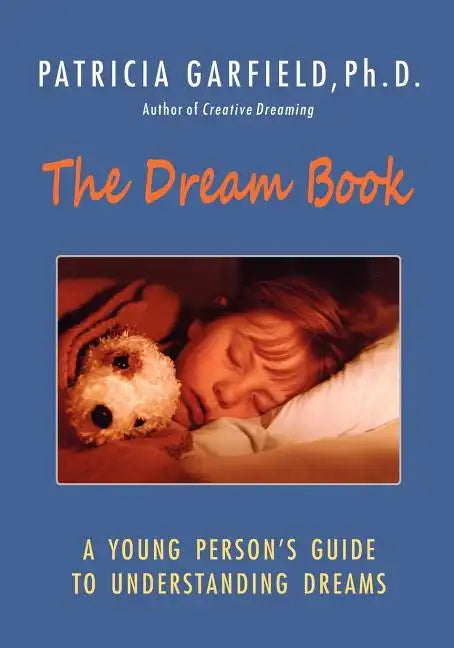 The Dream Book: A Young Person's Guide to Understanding Dreams - Paperback