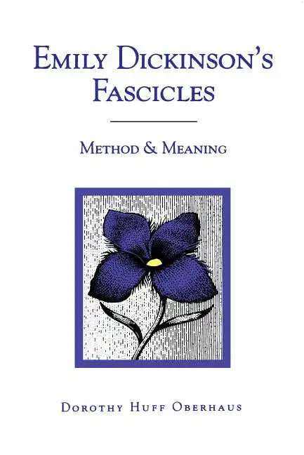 Emily Dickinson's Fascicles: Method and Meaning - Paperback