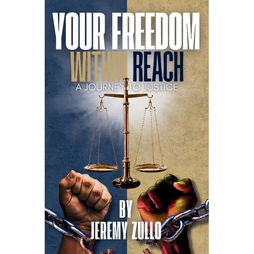 Your Freedom Within Reach: A Journey to Justice - Paperback