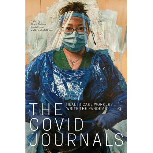 The Covid Journals: Health Care Workers Write the Pandemic - Paperback
