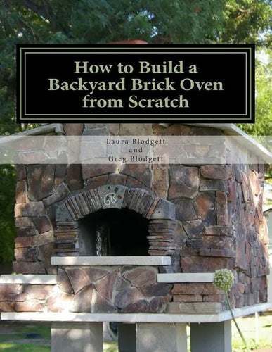 How to Build a Backyard Brick Oven from Scratch - Paperback