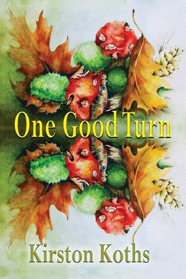 One Good Turn - Poetry by Kirston Koths - Paperback