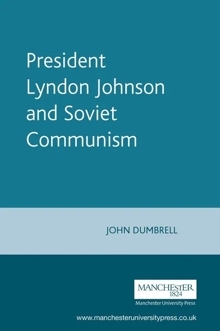 President Lyndon Johnson and Soviet Communism - Paperback
