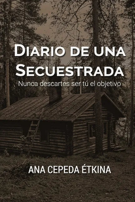 Diario de una secuestrada. Nunca descartes ser tú el objetivo. - Paperback