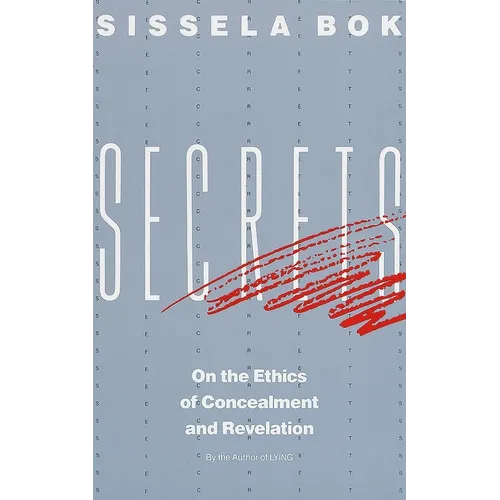 Secrets: On the Ethics of Concealment and Revelation - Paperback