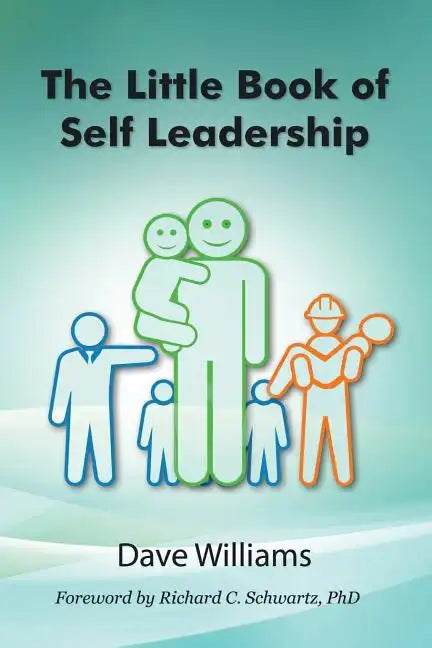 The Little Book of Self Leadership: Daily Self Leadership Made Simple - Paperback