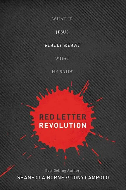 Red Letter Revolution: What If Jesus Really Meant What He Said? - Hardcover