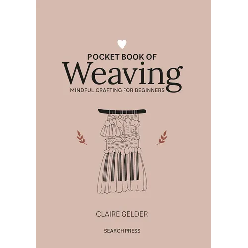 Pocket Book of Weaving: Mindful Crafting for Beginners - Hardcover