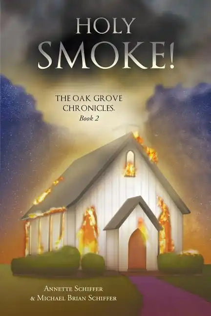 Holy Smoke!: The Oak Grove Chronicles: Book 2 - Paperback