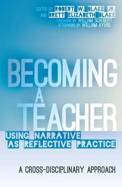 Becoming a Teacher: Using Narrative as Reflective Practice. A Cross-Disciplinary Approach - Paperback