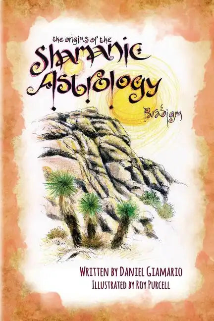 The Origins of the Shamanic Astrology Paradigm - Paperback